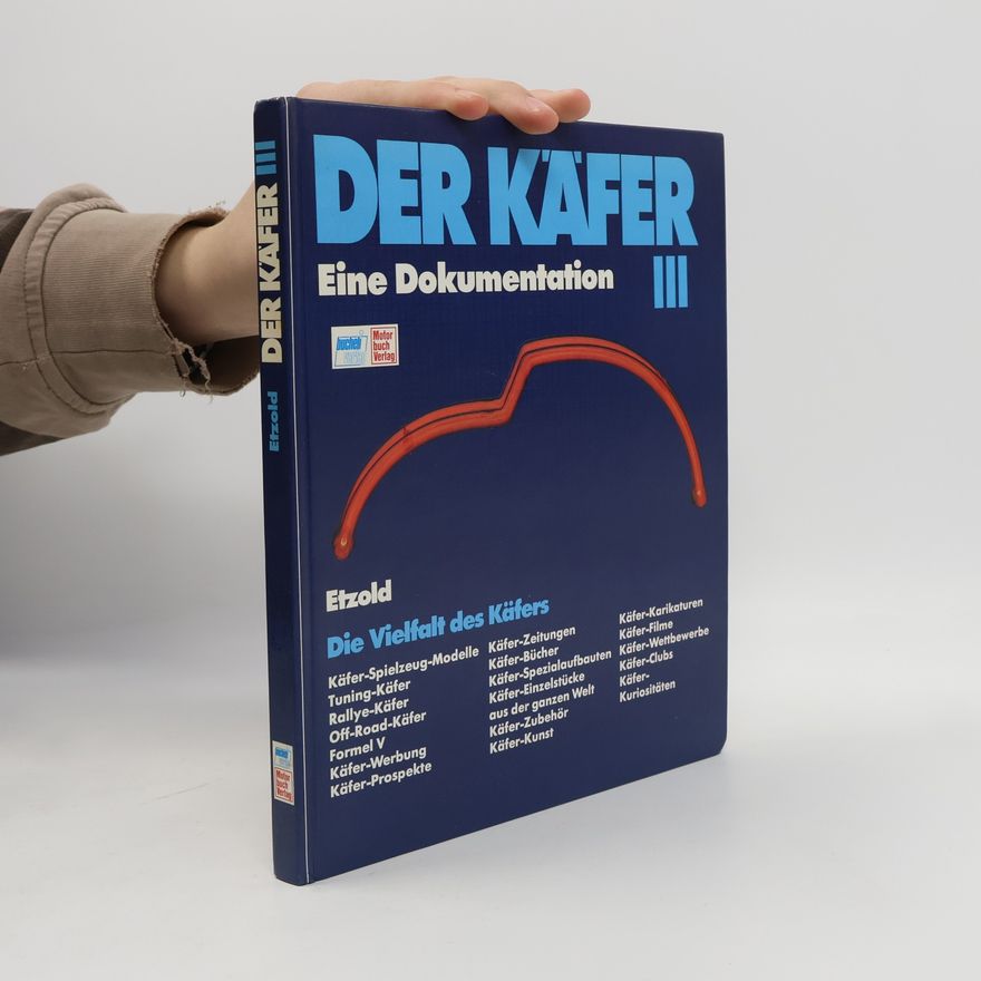 A. Etzold Der Käfer - 3: Die Vielfalt des Käfers