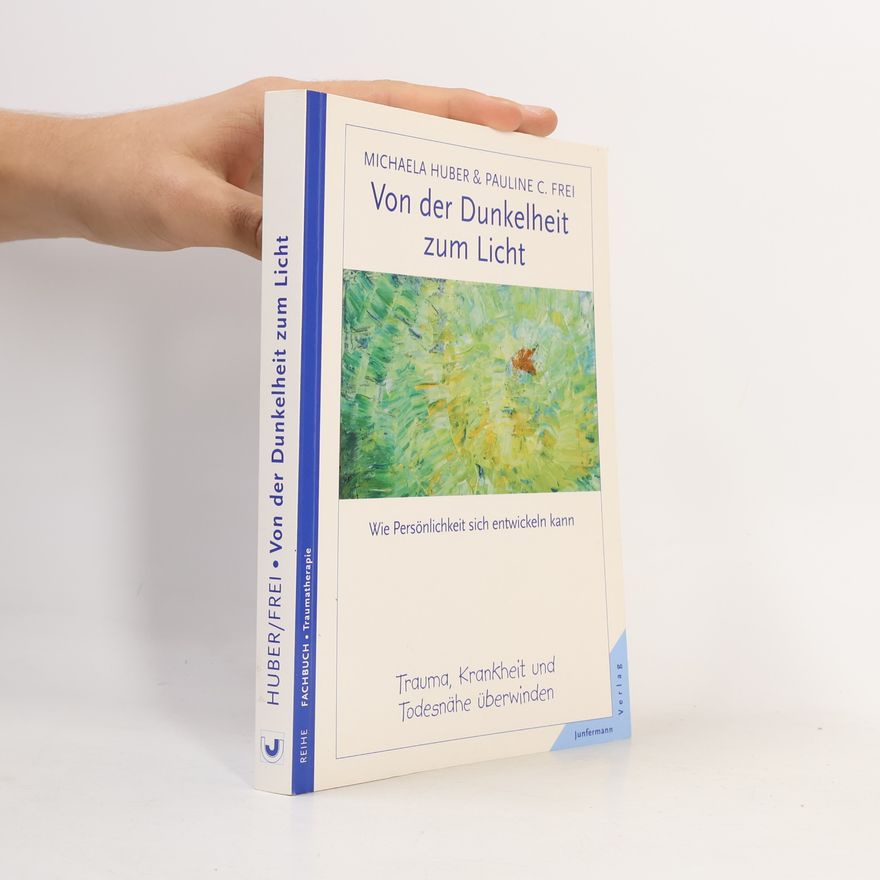Michaela Huber Von der Dunkelheit zum Licht