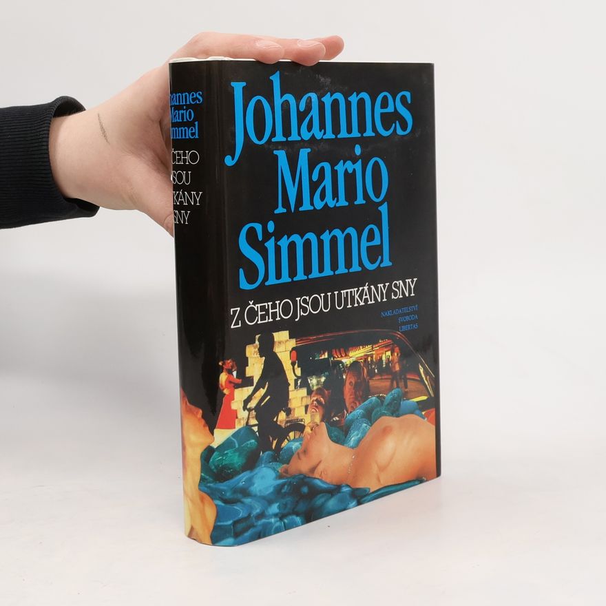 Johannes Mario Simmel Z čeho jsou utkány sny