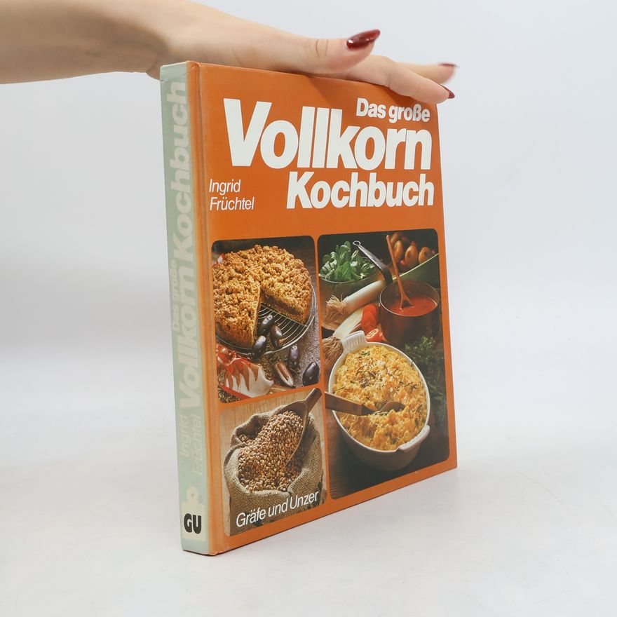 Ingrid Früchtel Das grosse Vollkorn-Kochbuch