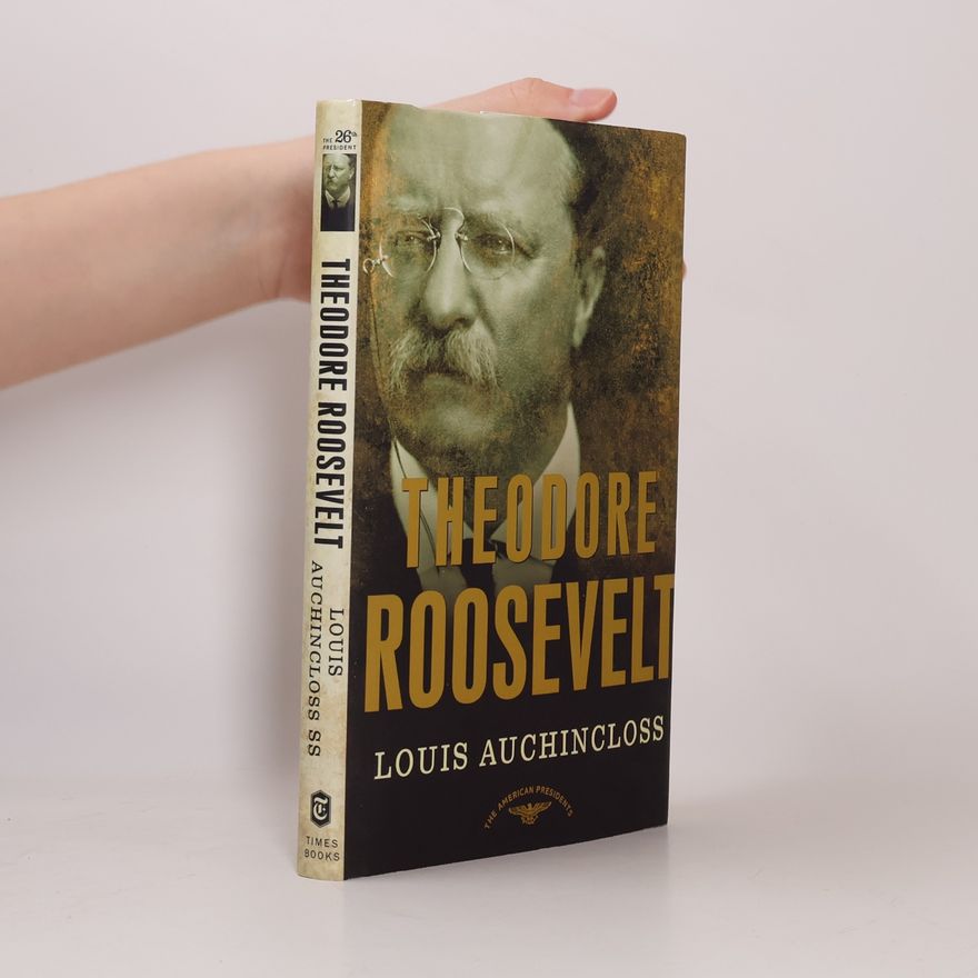 Arthur M. Schlesinger, Jr. The American Presidents Series - 26: Theodore Roosevelt