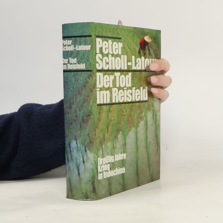 Peter Scholl-Latour Der Tod im Reisfeld