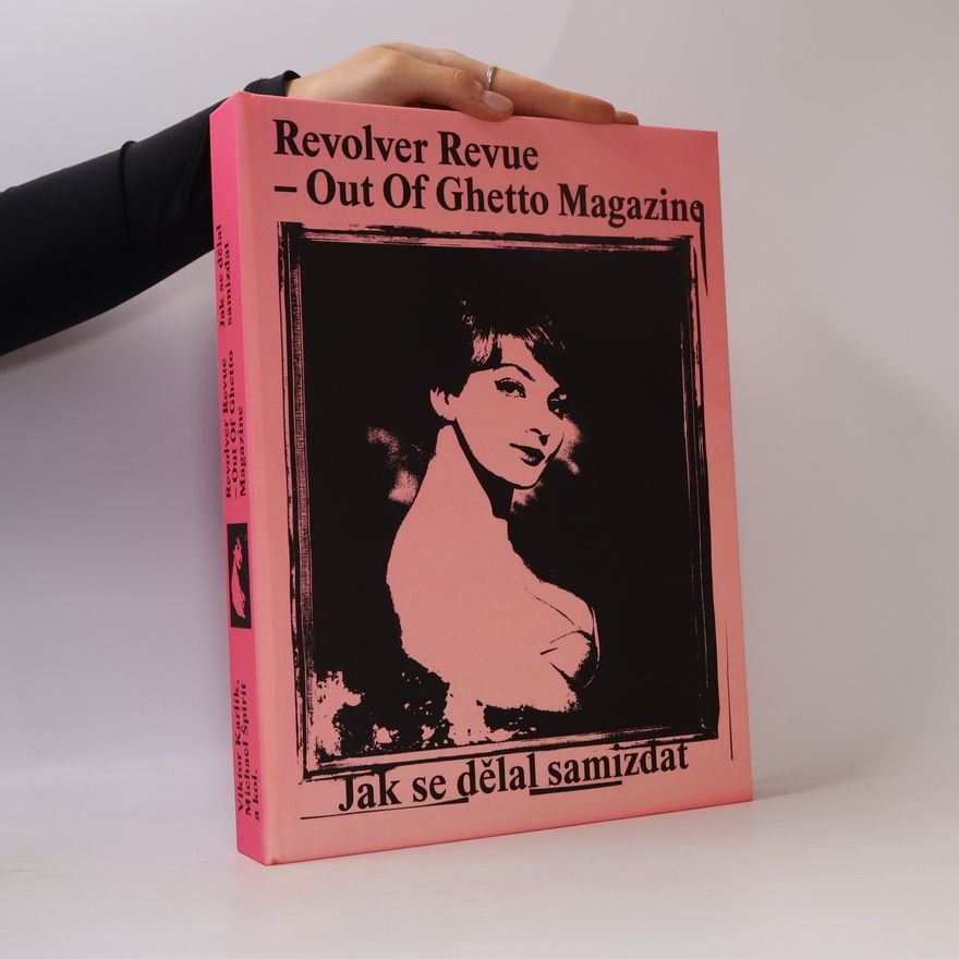 Autorenkollektiv Revolver Revue – Out Of Ghetto Magazine / Jak se dělal samizdat