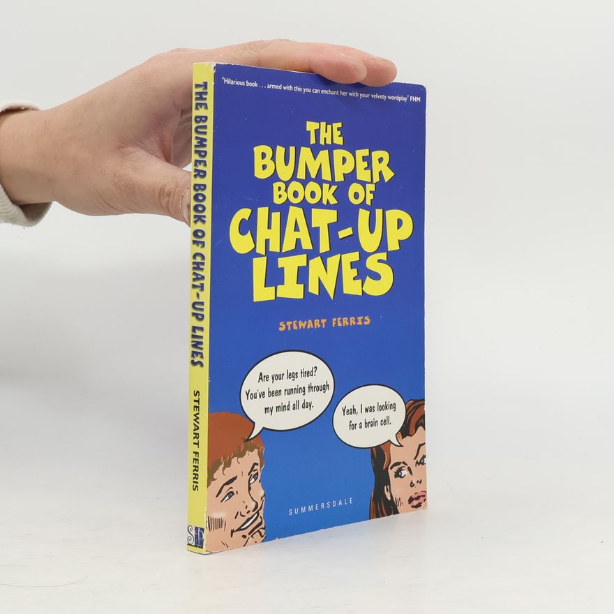 Stewart Ferris The Bumper Book of Chat-Up Lines