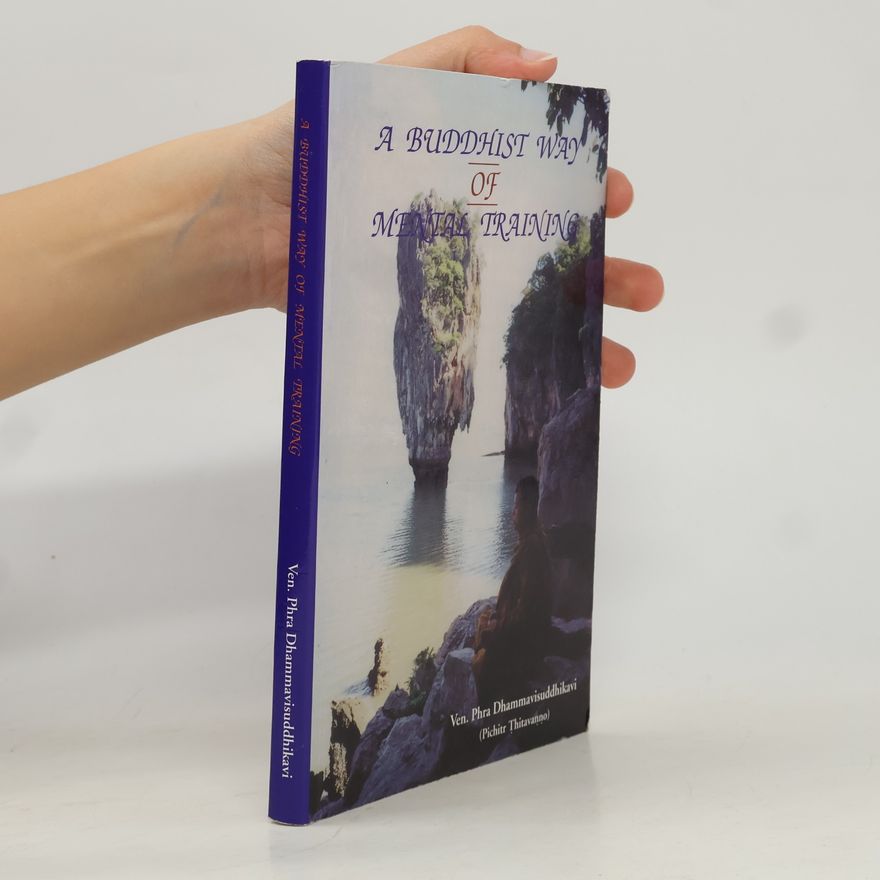 Ven Phra Dhammavisuddikavi A Buddhist Way of Mental Training