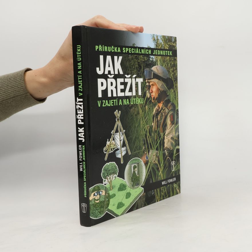 Will Fowler Jak přežít v zajetí a na útěku