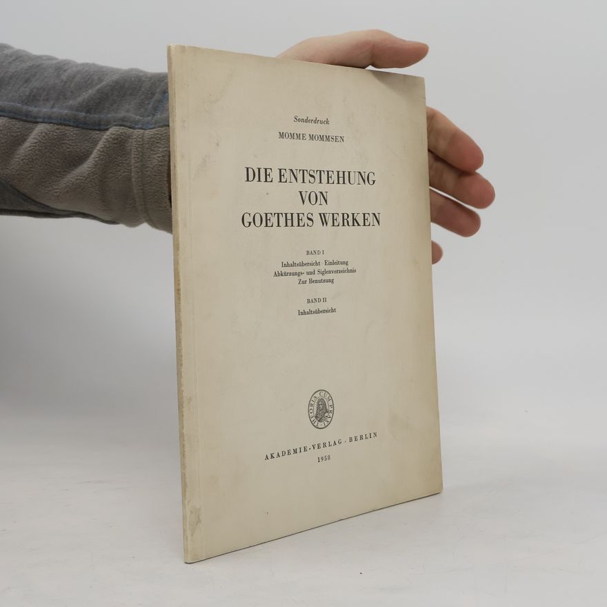 Momme Mommsen Die entstehung von Goethes werken