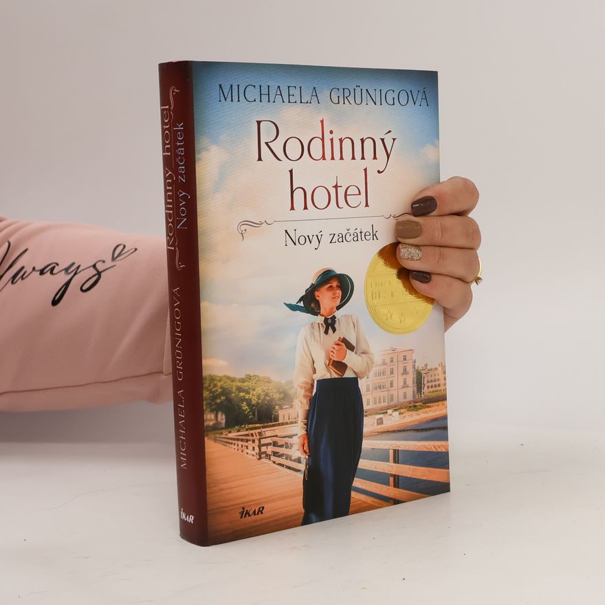 Michaela Grünig Rodinný hotel. Nový začátek