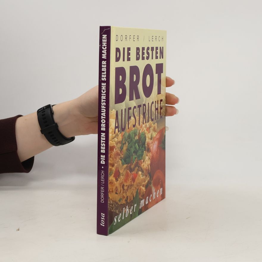 Margarethe Dorfer Die besten Brotaufstriche selber machen