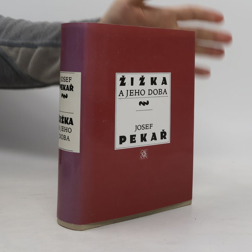 Josef Pekař Žižka a jeho doba