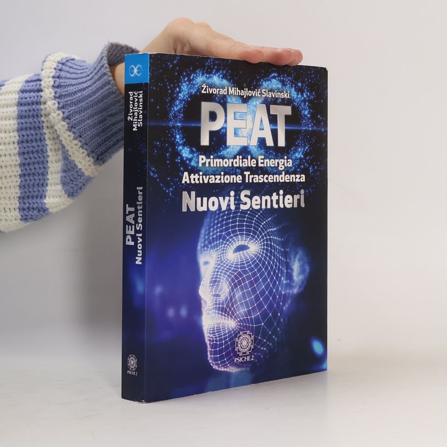 Ž̌ivorad Mihajlović Slavinski PEAT nuovi sentieri. Primordiale energia attivazione trascendenza