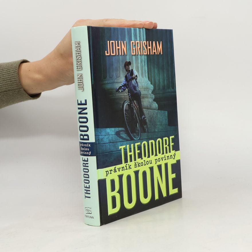 John Grisham Theodore Boone: Právník školou povinný