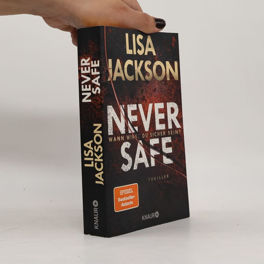 Lisa Jackson Never Safe - wann wirst du sicher sein?