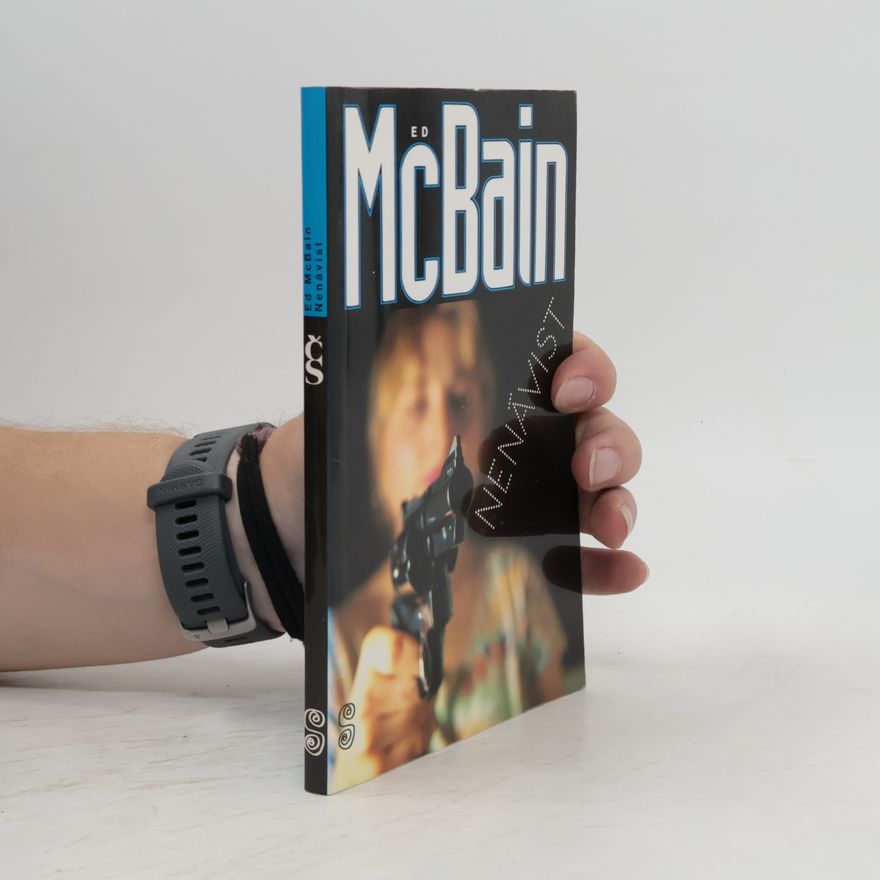 Ed McBain Nenávist : příběh z 87. policejního revíru
