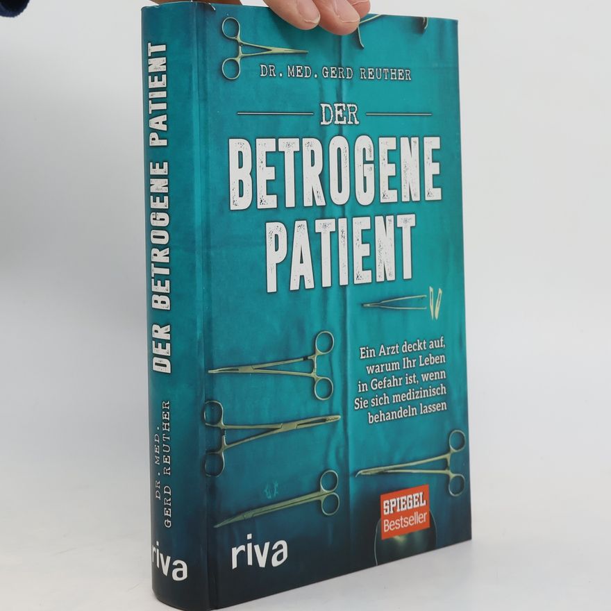 Gerd Reuther Der betrogene Patient