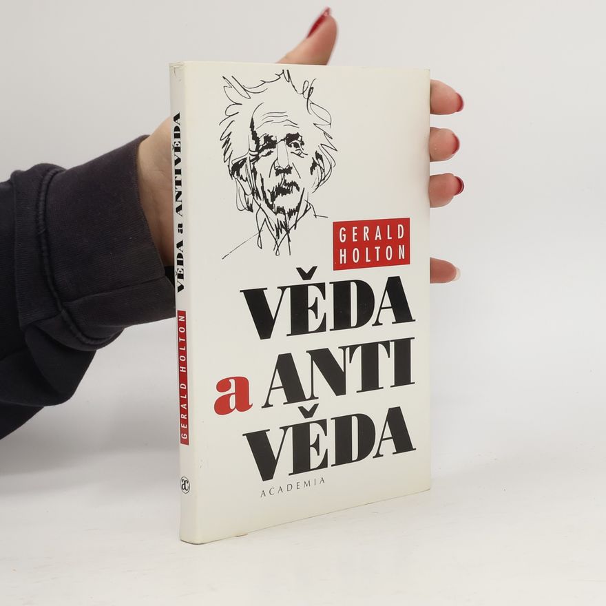 Gerald Holton Věda a antivěda