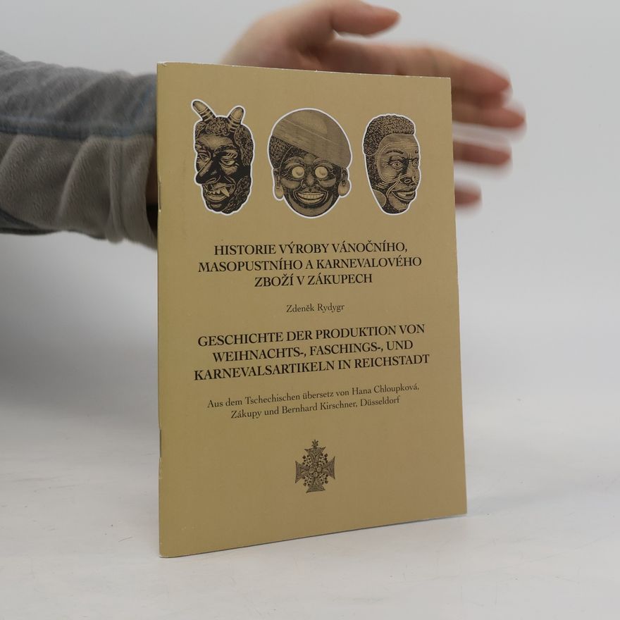 Zdeněk Rydygr Historie výroby vánočního, masopustního a karnevalového zboží v Zákupech