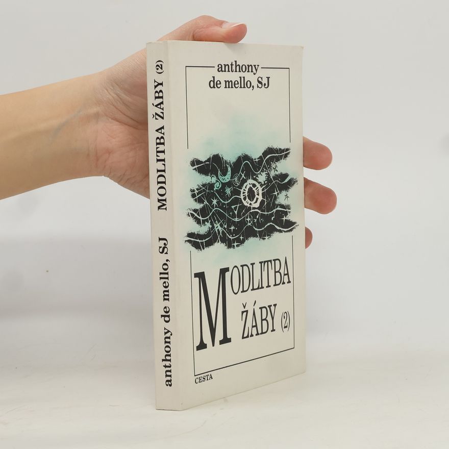 Anthony de Mello Modlitba žáby. 2. díl