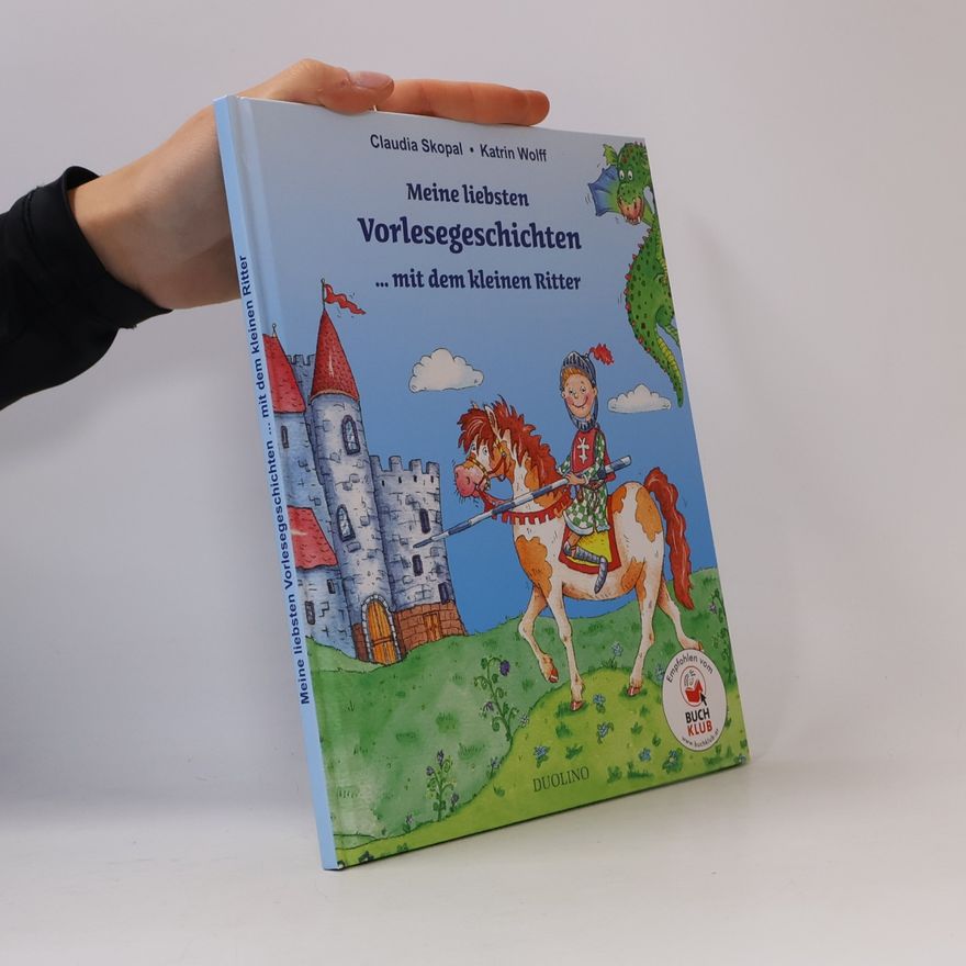 Katrin Wolff Meine liebsten Vorlesegeschichten. . . mit dem kleinen Ritter