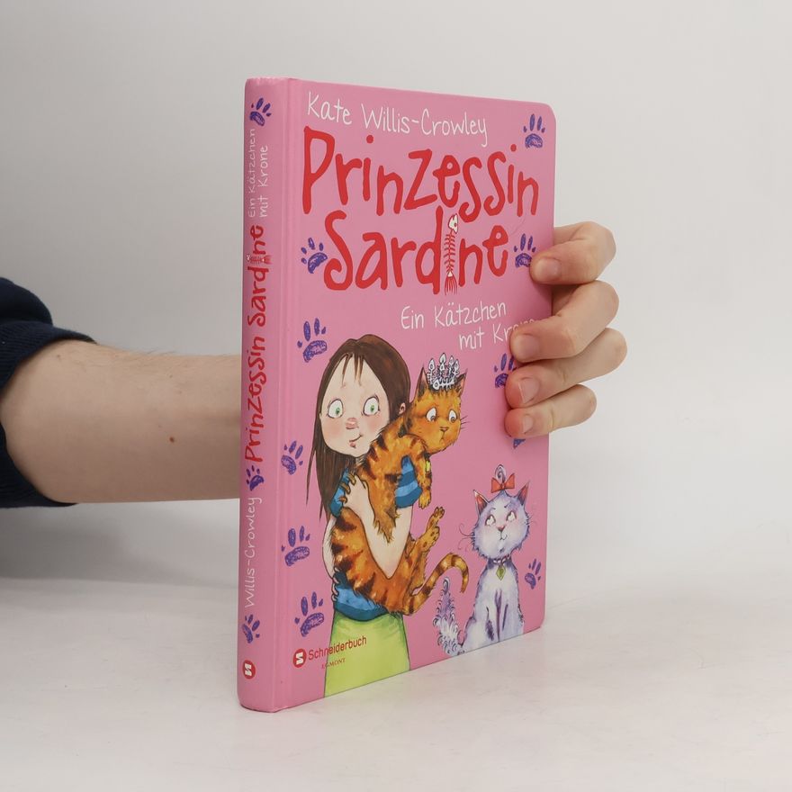 Kate Willis-Crowley Prinzessin Sardine - Ein Kätzchen mit Krone