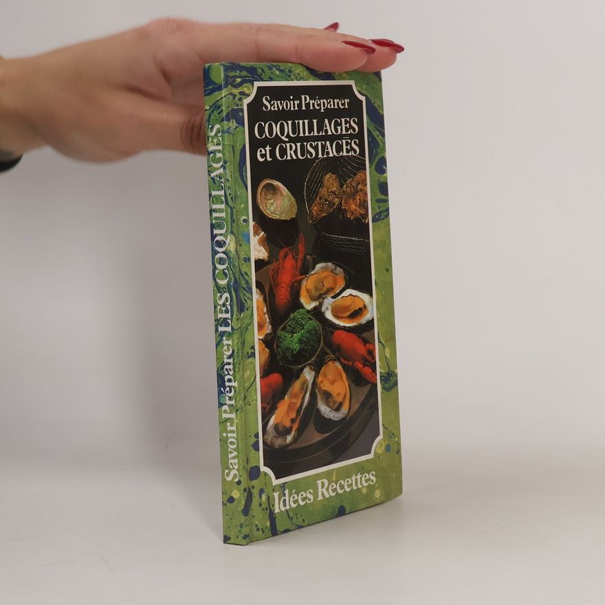 Collectif d'auteurs Savoir préparer coquillages et crustacés