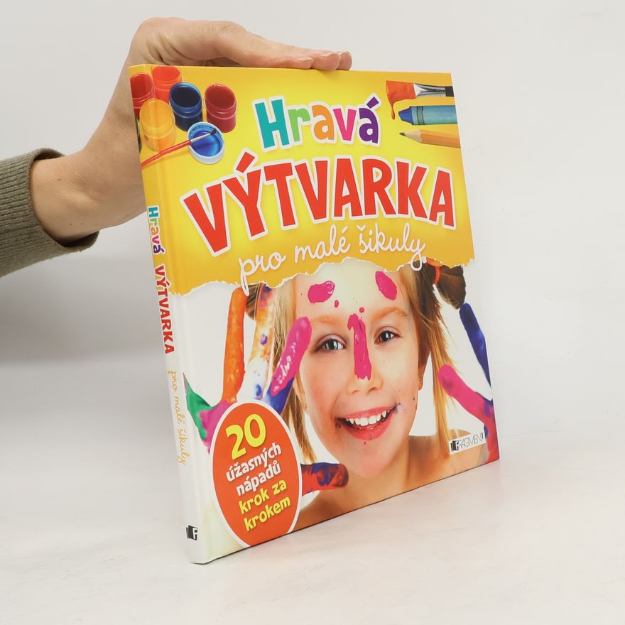 Kateřina Prokešová Hravá výtvarka : pro malé šikuly