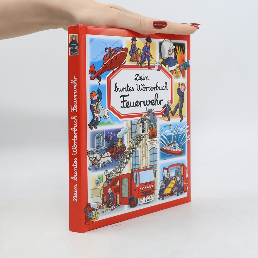 Emilie Beaumont Dein buntes Wörterbuch Feuerwehr