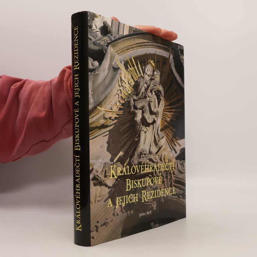 Jana Croy Královéhradečtí biskupové a jejich rezidence