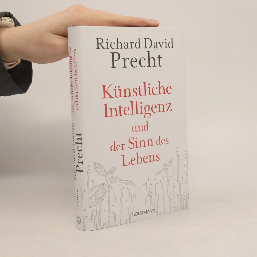 Richard David Precht Künstliche Intelligenz und der Sinn des Lebens