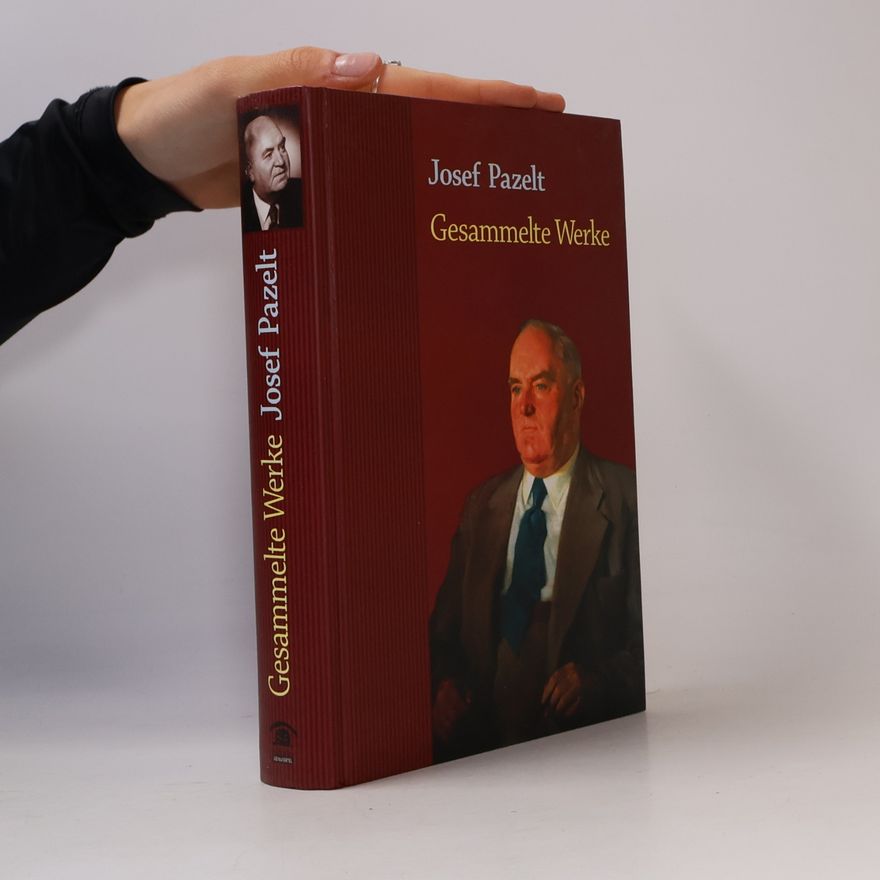 Josef Pazelt Gesammelte Werke