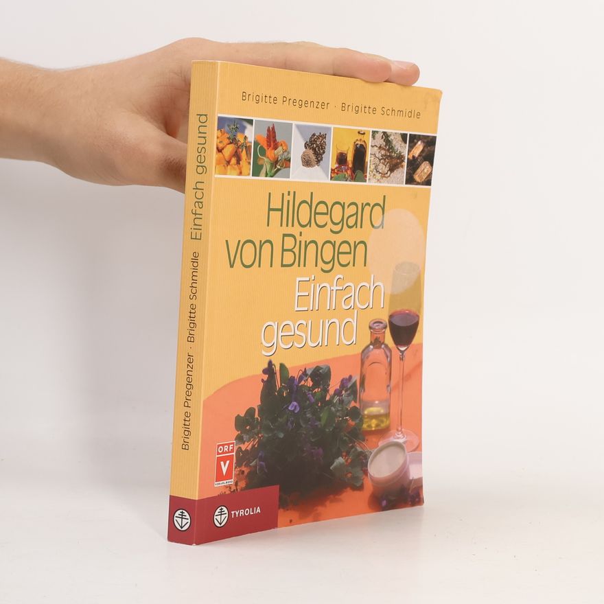 Brigitte Pregenzer Hildegard von Bingen - einfach gesund