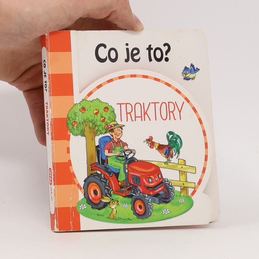Hana Mertová Co je to? Traktory