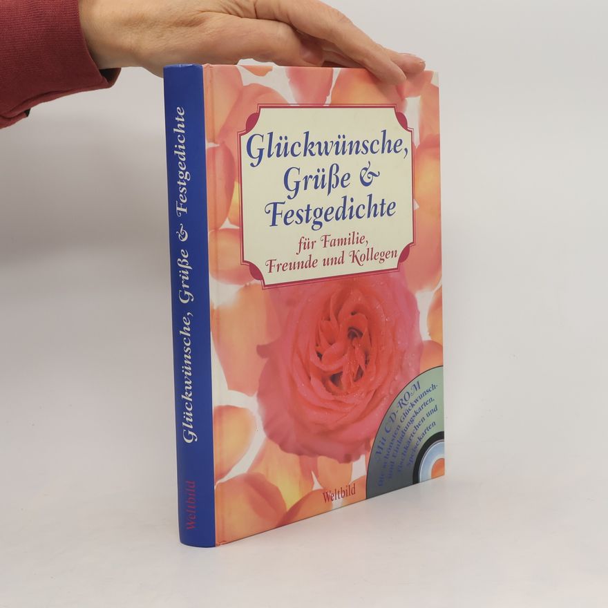 Michaela Mohr Glückwünsche, Grüße & Festgedichte für Familie, Freunde und Kollegen ; [mit CD-ROM die schönsten Glückwunsch- und Einladungskarten, Tischkärtchen und Speisekarten]