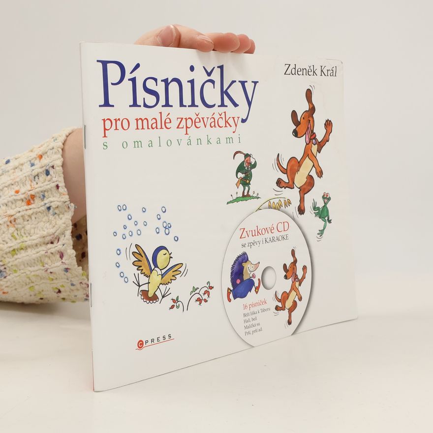 Zdeněk Král Písničky pro malé zpěváčky s omalovánkami