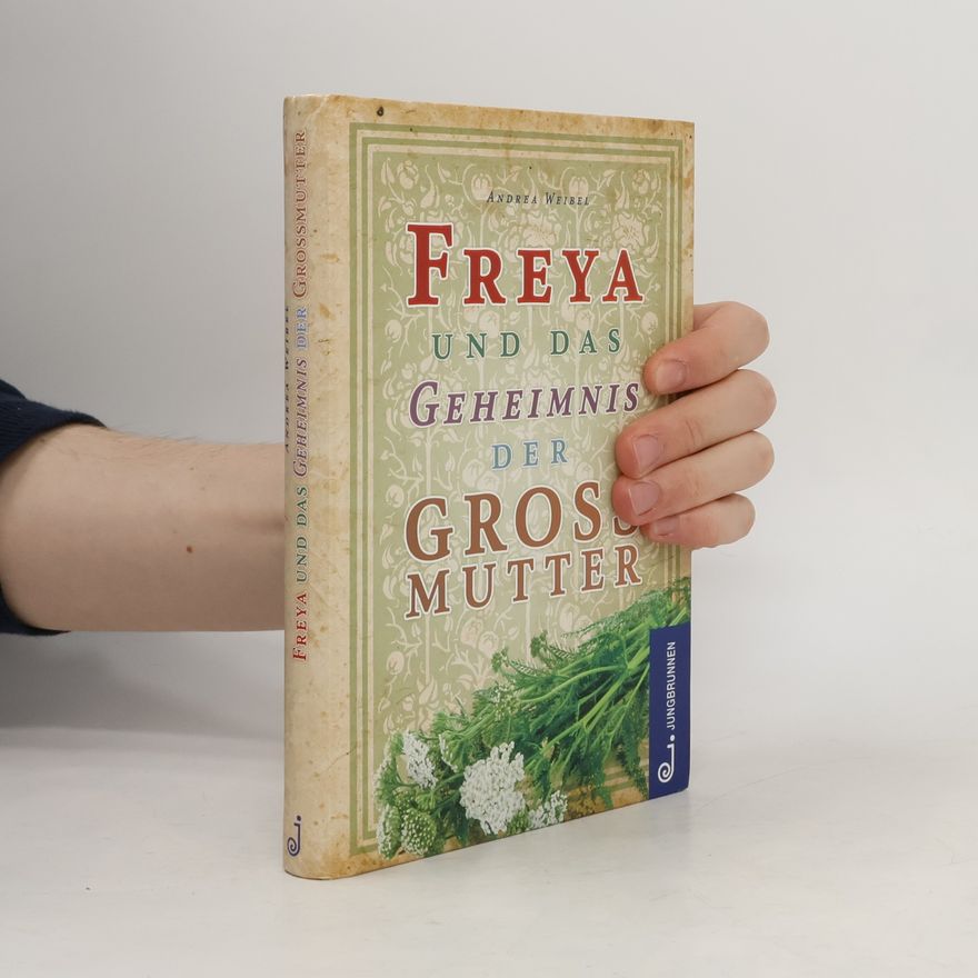 Andrea Weibel Freya und das Geheimnis der Großmutter