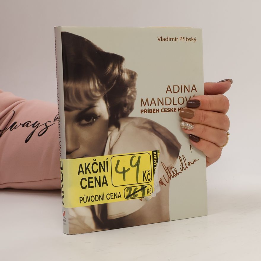 Vladimír Přibský Adina Mandlová : příběh české hvězdy