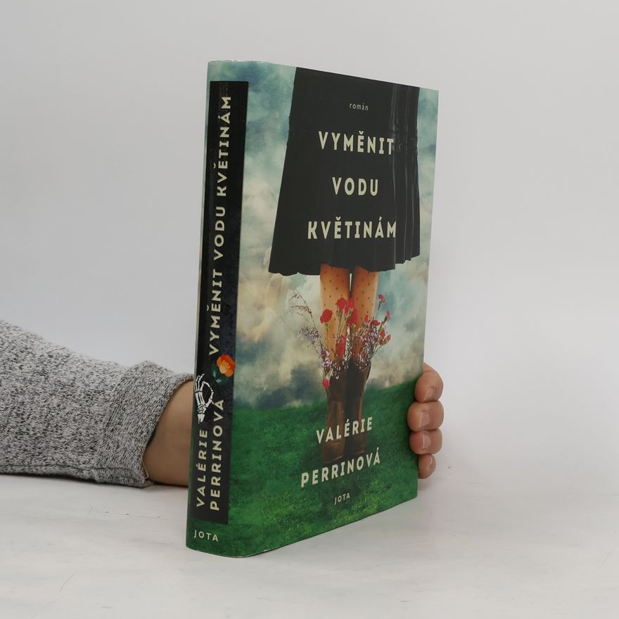 Valérie Perrin Vyměnit vodu květinám