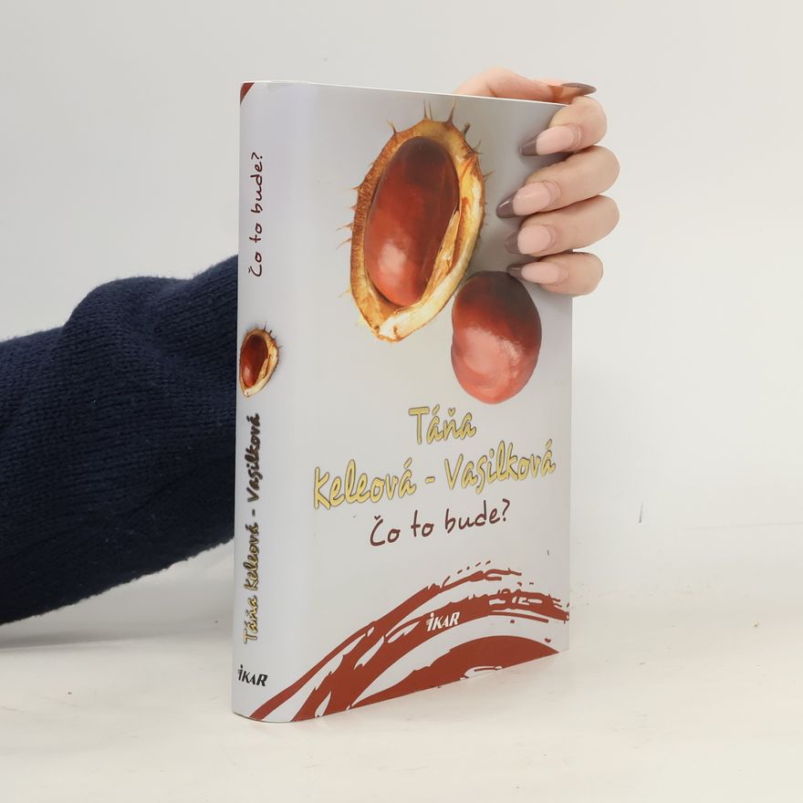 Táňa Keleová-Vasilková Čo to bude?