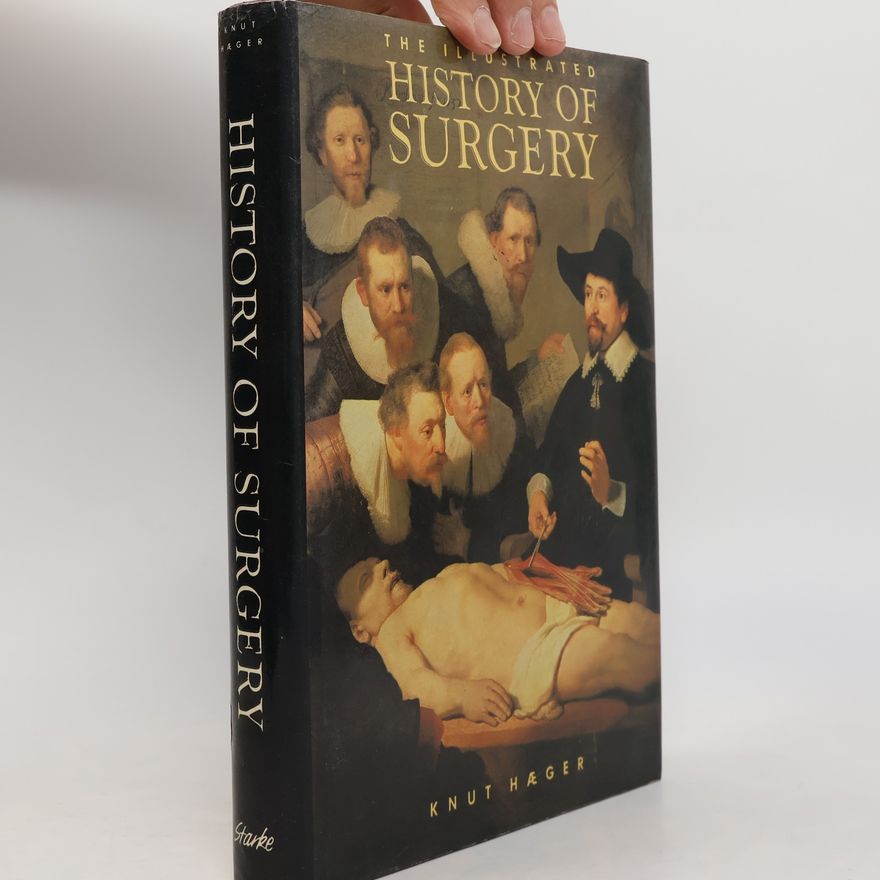 Knut Hæger The Illustrated History of Surgery