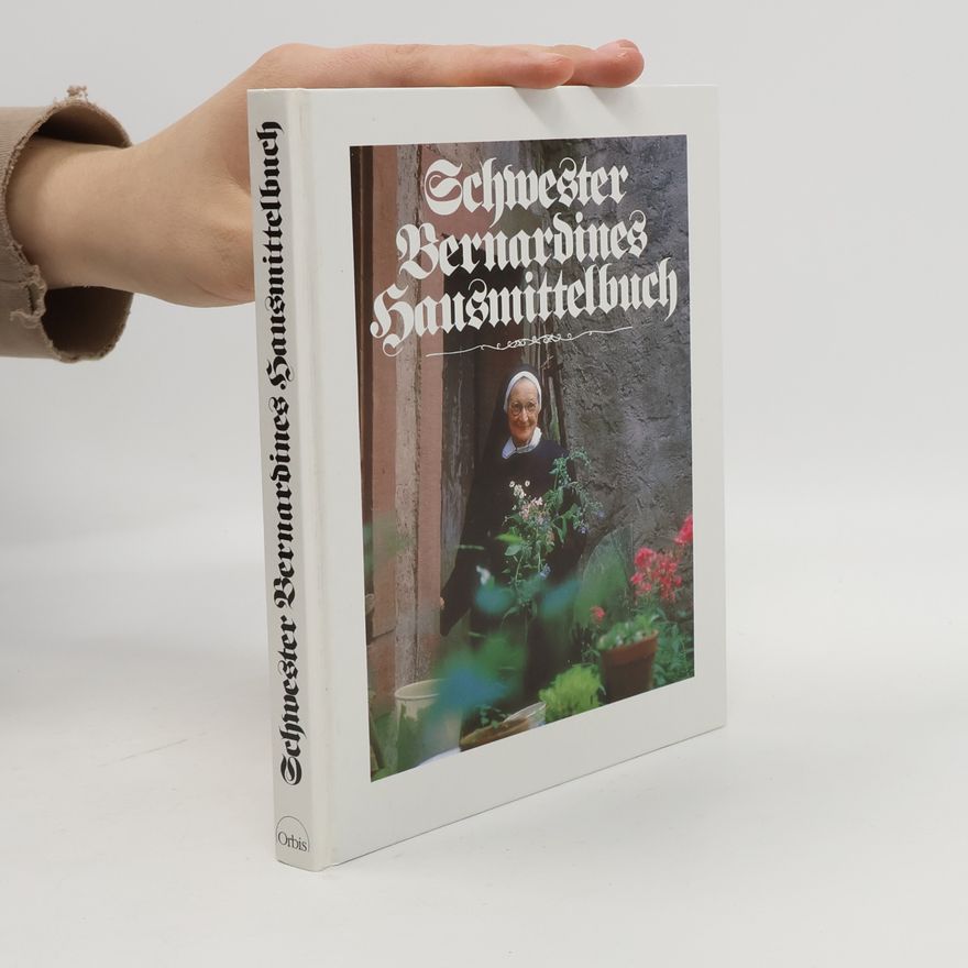 Bernardine Schwester Bernardines Hausmittelbuch