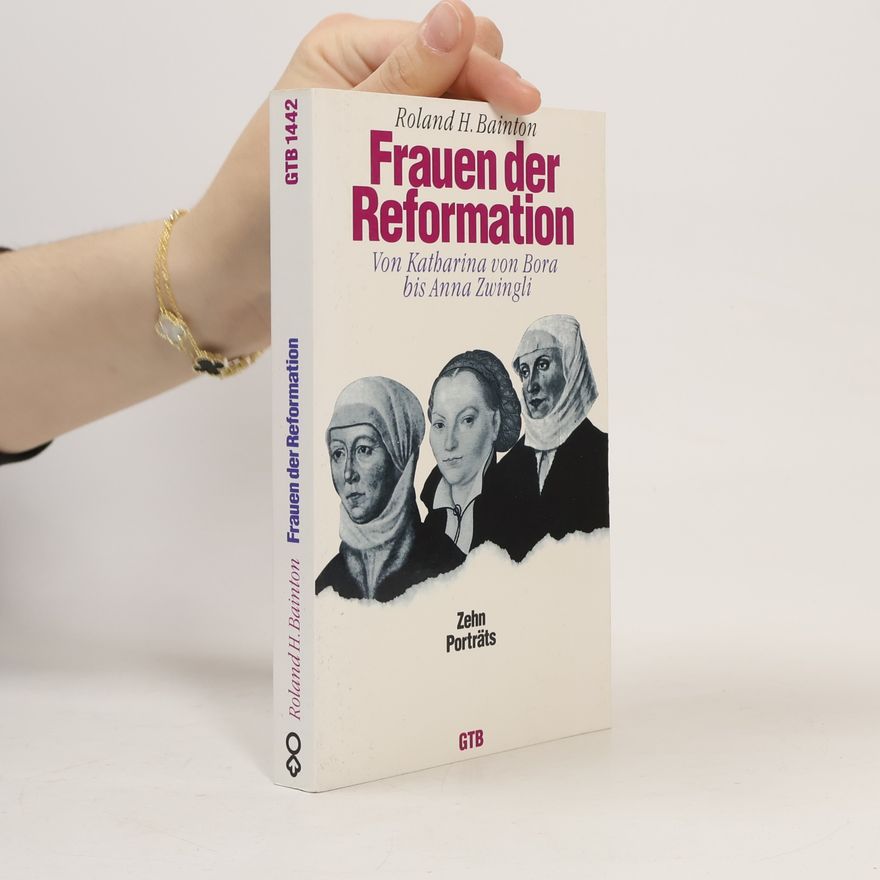 Roland Herbert Bainton Frauen der Reformation