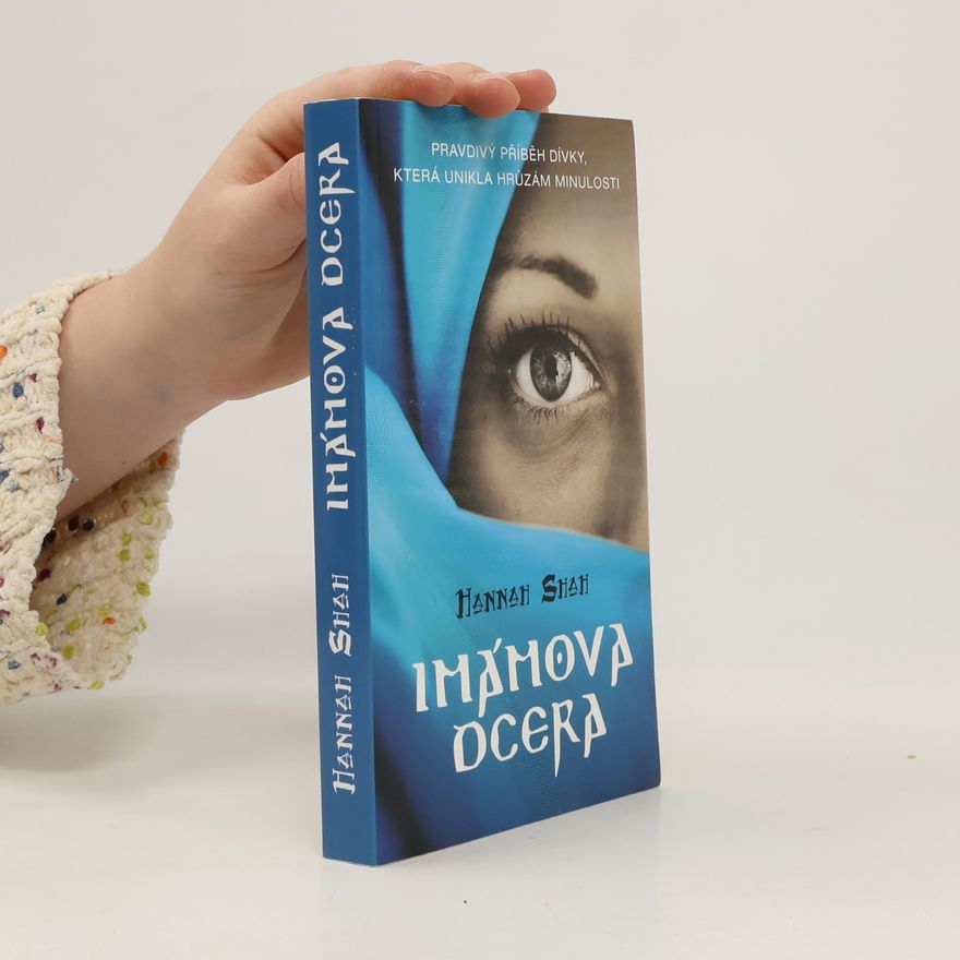 Hannah Shah Imámova dcera: Pravdivý příběh dívky, která unikla hrůzám minulosti