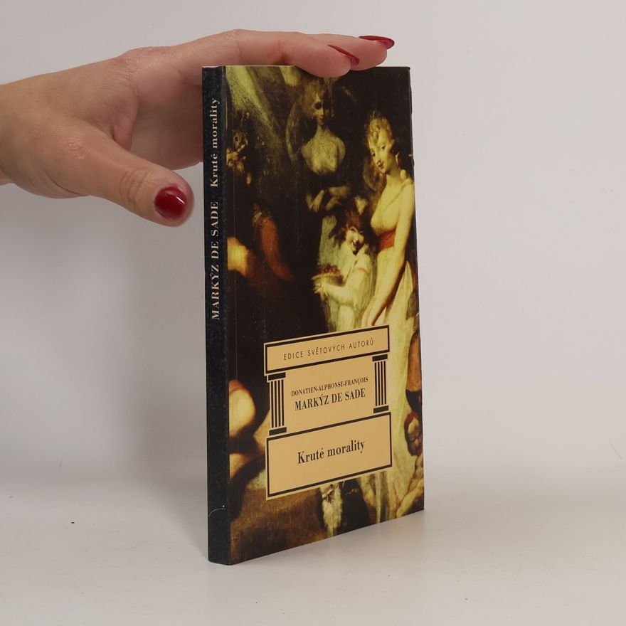 Donatien Alphonse François marquis de Sade Kruté morality