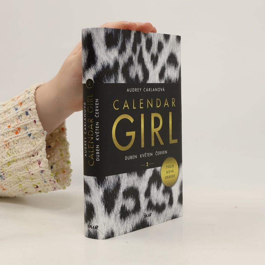 Audrey Carlan Calendar girl. 2, Duben, květen, červen