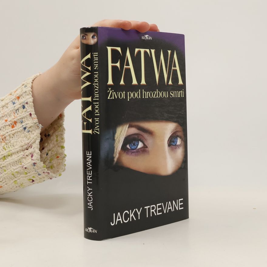 Jacky Trevane Fatwa: život pod hrozbou smrti