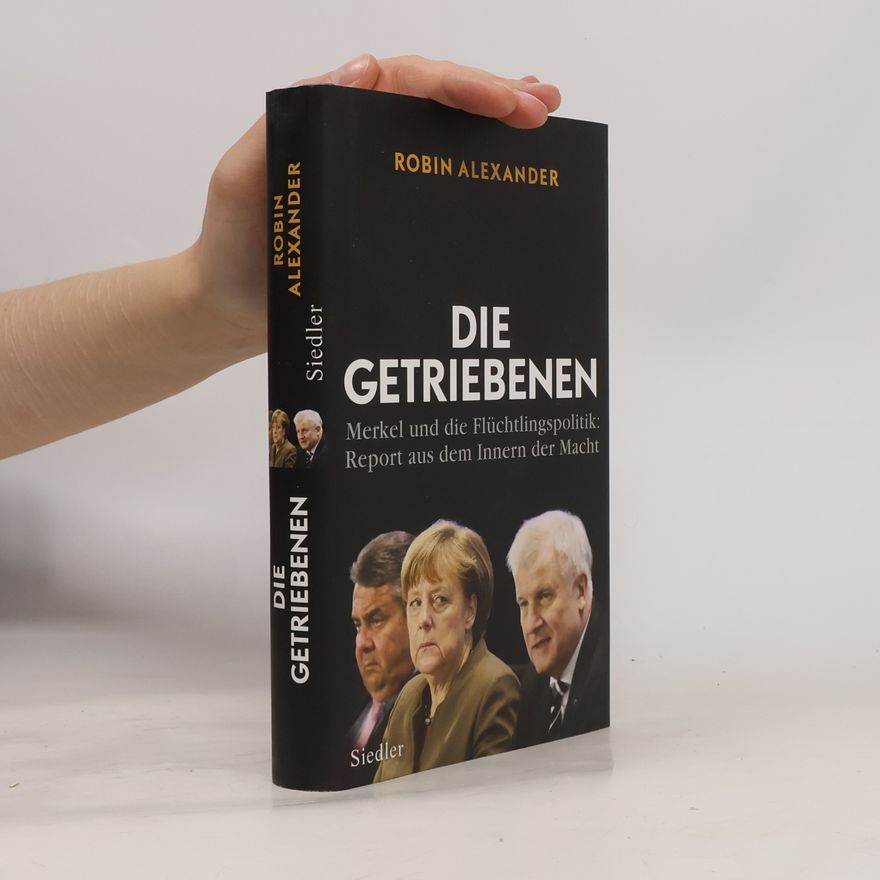 Robin Alexander Die Getriebenen