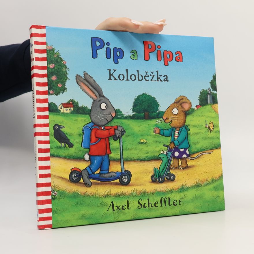 Axel Scheffler Pip a Pipa - Koloběžka