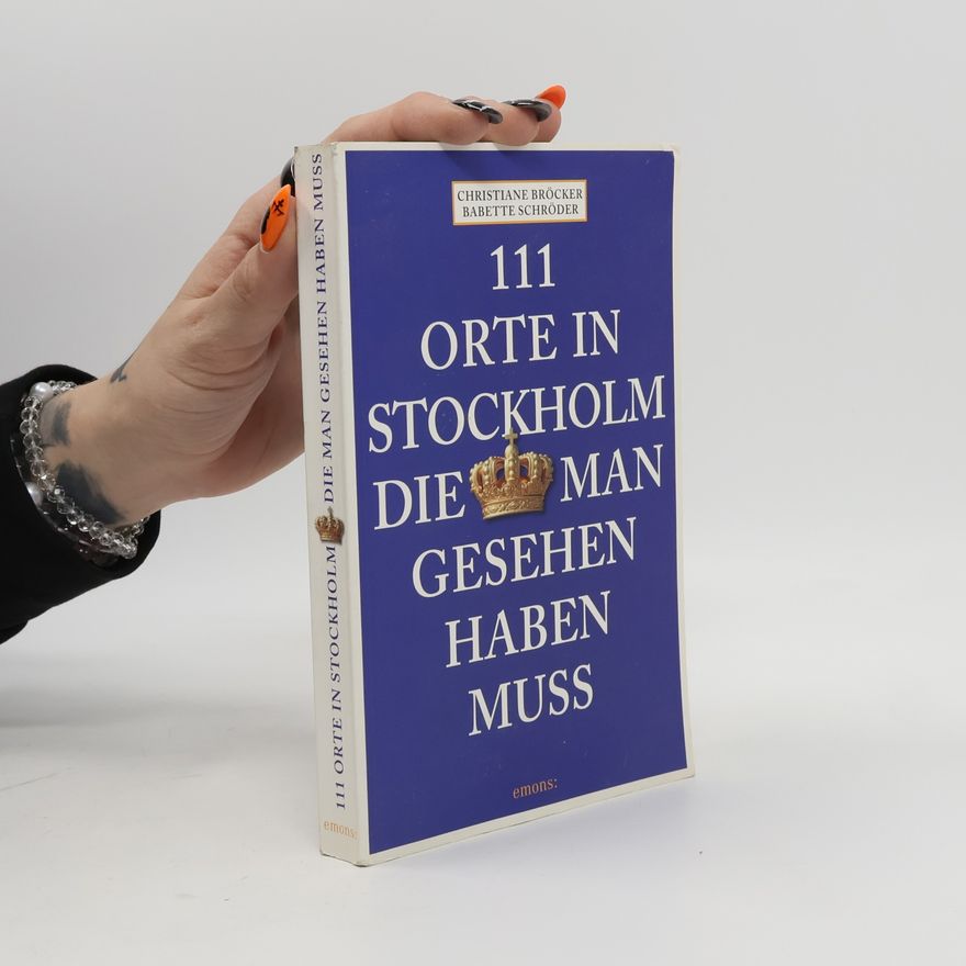 Christiane Bröcker 111 Orte in Stockholm, die man gesehen haben muss