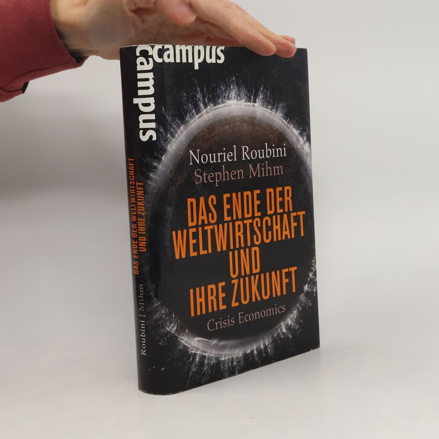 Nouriel Roubini Das Ende der Weltwirtschaft und ihre Zukunft