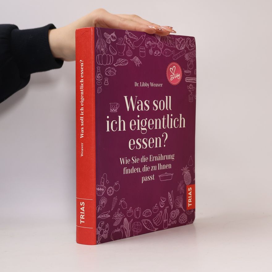 Libby Weaver Was soll ich eigentlich essen?